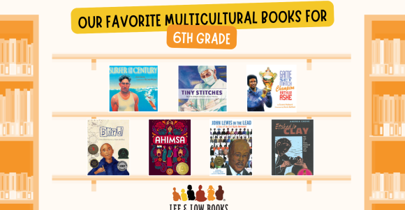 Graphic with words "Our Favorite Multicultural Books for Sixth Grade" and 10 children's picture book covers on shelves with orange bookshelves on the sides and the Lee & Low logo on the bottom.