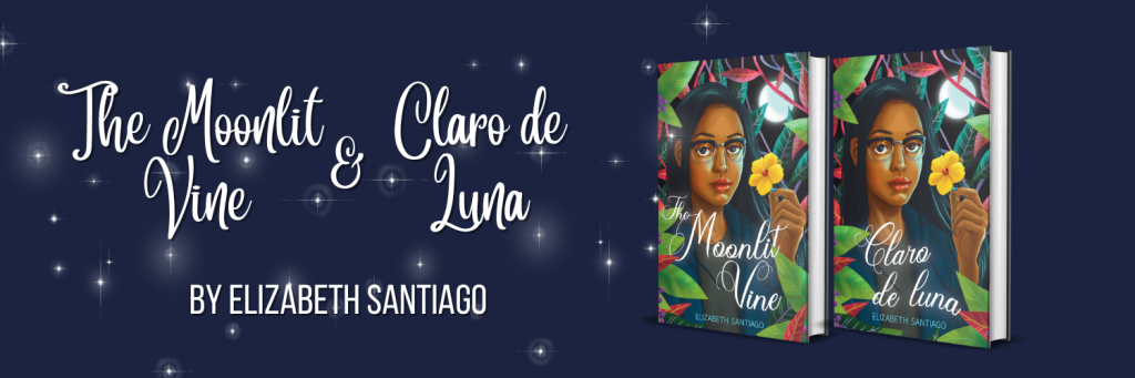 Deep blue background with stars that says "The Moonlit Vine & Claro de luna by Elizabeth Santiago" and shows the covers of those books