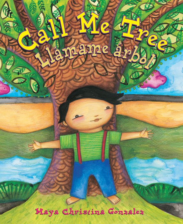 Front cover for Call Me Tree / Llámame árbol by Maya Gonzalez and Maya Gonzalez