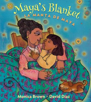 Front cover for Maya's Blanket by Monica Brown and David Diaz