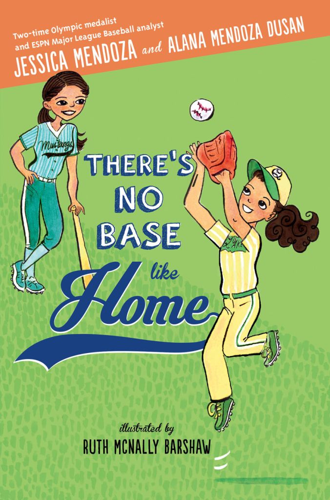 Cover of There's No Base Like Home, showing two young girls in baseball uniforms; one is leaning on a baseball bat while the other leaps into the air to catch a baseball with her mitt.