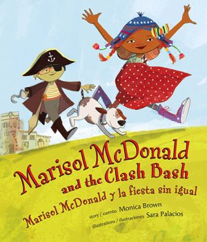 Front cover for Marisol McDonald and the Clash Bash / Marisol McDonald y la fiesta sin igual by Monica Brown and Sara Palacios