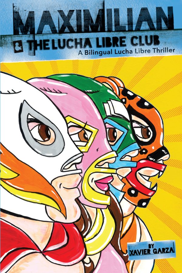 Front cover for Maximilian & the Lucha Libre Club (Max's Lucha Libre Adventures #3) / Maximilian y el Club de Lucha Libre by Xavier Garza and Xavier Garza