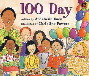 Front cover for 100 Day by Anastasia Suen and Christine Powers