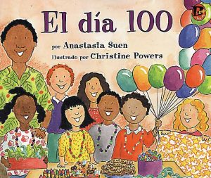 Front cover for El día 100 by Anastasia Suen and Christine Powers