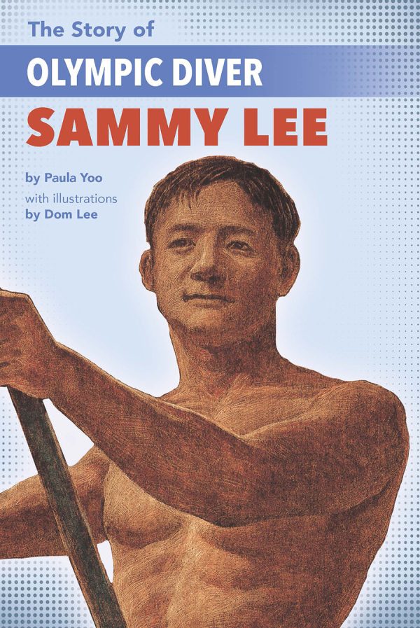 Front cover for The Story of Olympic Diver Sammy Lee by Paula Yoo and Dom Lee