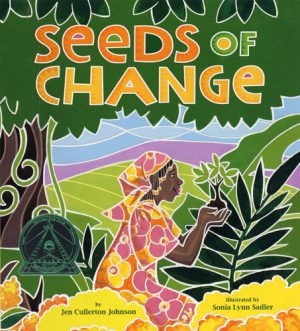 Front cover for Seeds of Change by Jen Cullerton Johnson and Sonia Lynn Sadler