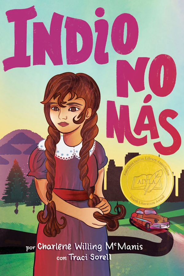 Front cover for Indio no más by Charlene Willing McManis; Traci Sorell; Luisana Duarte Armendáriz