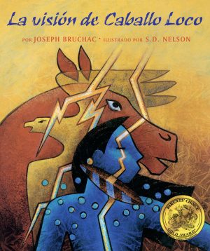 Front cover for La visión de Caballo Loco by Joseph Bruchac and S. D. Nelson