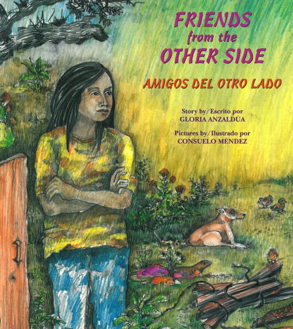 Front cover for Friends from the Other Side / Amigos del otro lado by Gloria Anzaldúa and Consuelo Mendez