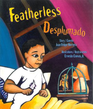 Front cover for Featherless / Desplumado by Juan Felipe Herrera and Ernesto Cuevas, Jr.