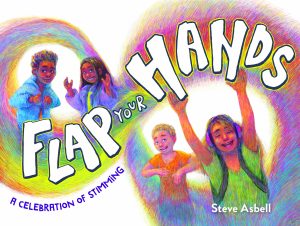 Front cover for Flap Your Hands by Steve Asbell and Steve Asbell