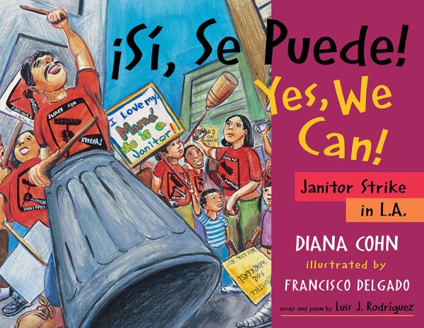 Front cover for ¡Sí, Se Puede! / Yes, We Can! by Diana Cohn; Luis J. Rodriguez and Francisco Delgado