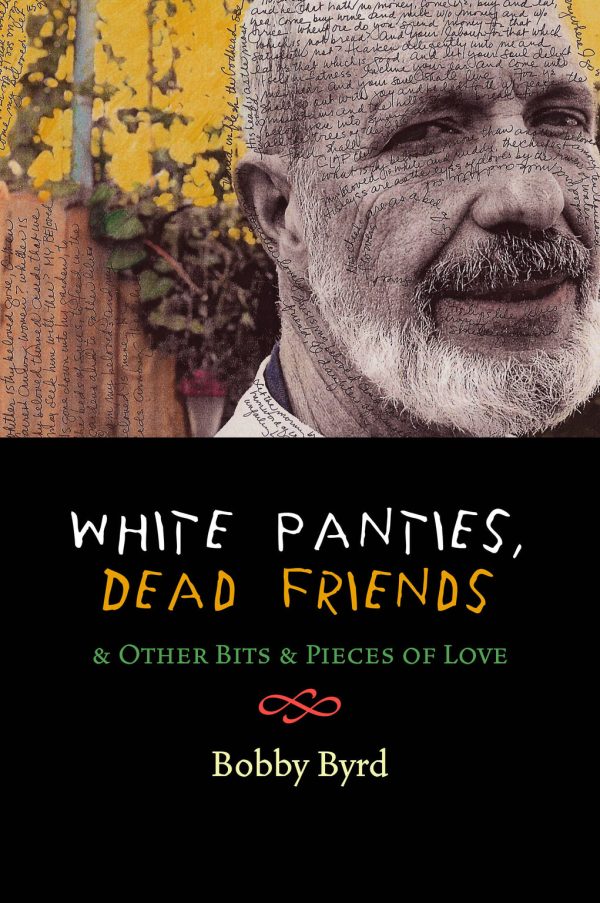 Front cover for White Panties, Dead Friends by Bobby Byrd; Bobby Byrd