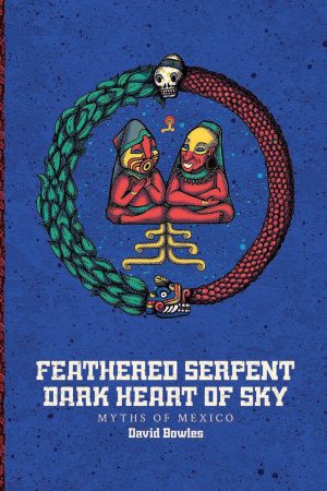 Front cover for Feathered Serpent, Dark Heart of Sky by David Bowles; David Bowles