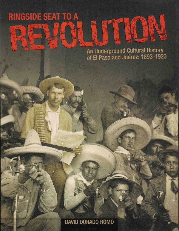 Front cover for Ringside Seat to a Revolution by David Dorado Romo