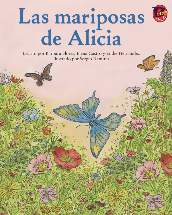 Front cover for Las mariposas de Alicia by Barbara Flores; Elena Castro; Eddie Hernández and Sergio Ramirez