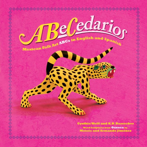 Front cover for ABeCedarios by Cynthia Weill; K.B. Basseches and Moisés Jiménez; Armando Jiménez