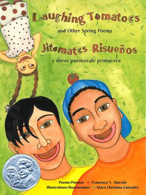 Front cover for Laughing Tomatoes and Other Spring Poems by Francisco X. Alarcón and Maya Gonzalez