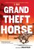 Grand Theft Horse