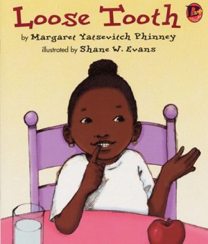 Front cover for Loose Tooth by Margaret Phinney and Shane Evans