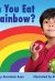 Front cover for Can You Eat a Rainbow? by Anastasia Suen and Paul Colin