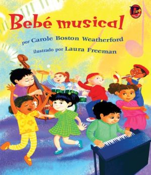 Front cover for Bebé musical by Carole Boston Weatherford and Laura Freeman