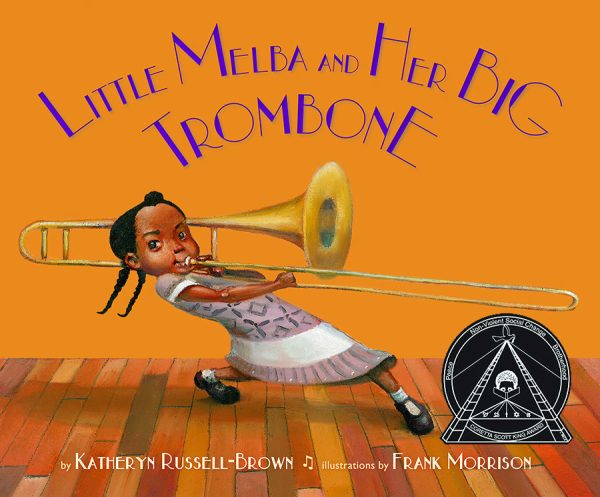 Front cover for Little Melba and Her Big Trombone by Katheryn Russell-Brown and Frank Morrison