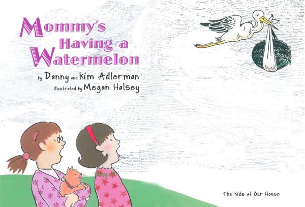 Interior spread #1 for Mommy's Having a Watermelon by Kim Adlerman; Danny Adlerman and Megan Halsey