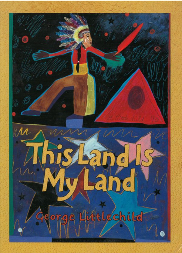 Front cover for This Land is My Land by George Littlechild and George Littlechild