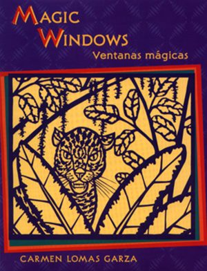 Front cover for Magic Windows / Ventanas mágicas by Carmen Lomas Garza and Carmen Lomas Garza