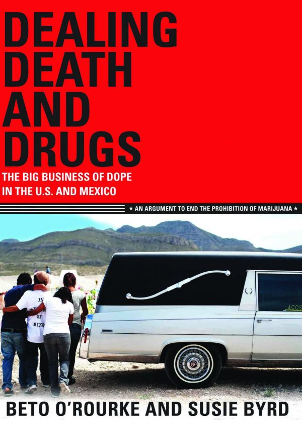 Front cover for Dealing Death and Drugs by Beto O'Rourke; Susie Byrd