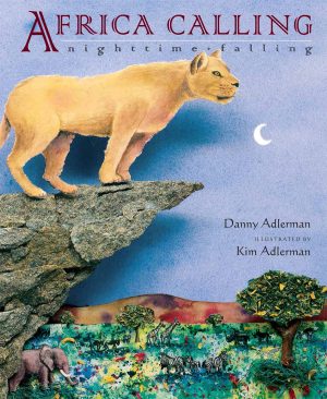 Front cover for Africa Calling, Nighttime Falling by Danny Adlerman and Kim Adlerman