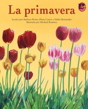 Front cover for La primavera by Barbara Flores; Elena Castro; Eddie Hernández and Michael Ramirez