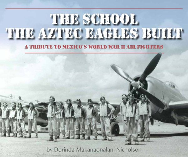 Front cover for The School the Aztec Eagles Built by Dorinda Nicholson