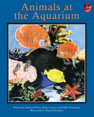 Front cover for Animals at the Aquarium by Elena Castro; Barbara Flores; Eddie Hernandez and Michael Ramirez; Mary Ramírez-Greene