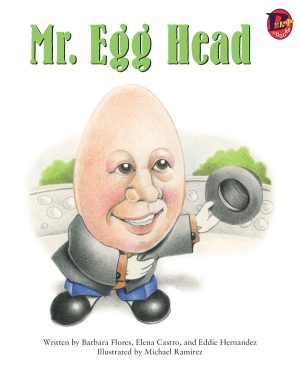 Front cover for Mr. Egg Head by Barbara Flores; Elena Castro; Eddie Hernández and Michael Ramirez