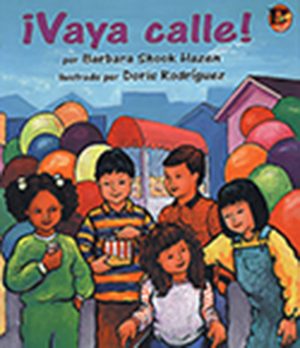 Front cover for ¡Vaya calle! by Barbara Shook Hazen and Doris Rodriguez