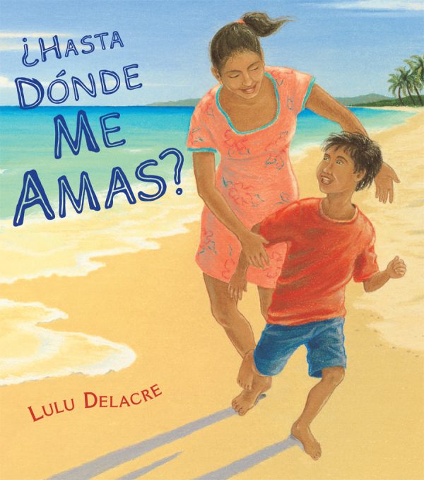 Front cover for ¿Hasta dónde me amas? by Lulu Delacre and Lulu Delacre