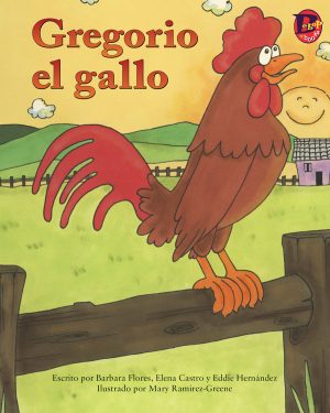 Front cover for Gregorio el gallo by Barbara Flores; Elena Castro; Eddie Hernández