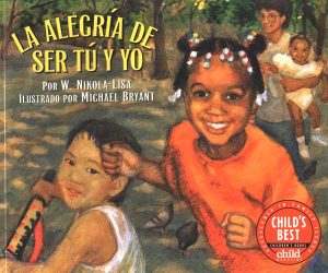 Front cover for La alegría de ser tú y yo by W. Nikola-Lisa and Michael Bryant