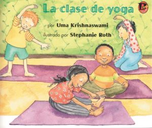 Front cover for La clase de yoga by Uma Krishnaswami and Stephanie Roth Sisson