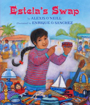 Front cover for Estela's Swap by Alexis O'Neill and Enrique O. Sanchez