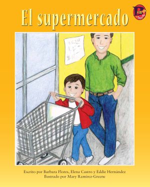 Front cover for El supermercado by Elena Castro; Barbara Flores; Eddie Hernandez and Michael Ramirez; Mary Ramírez-Greene