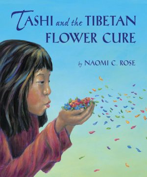 Front cover for Tashi and the Tibetan Flower Cure by Naomi C. Rose and Naomi C. Rose