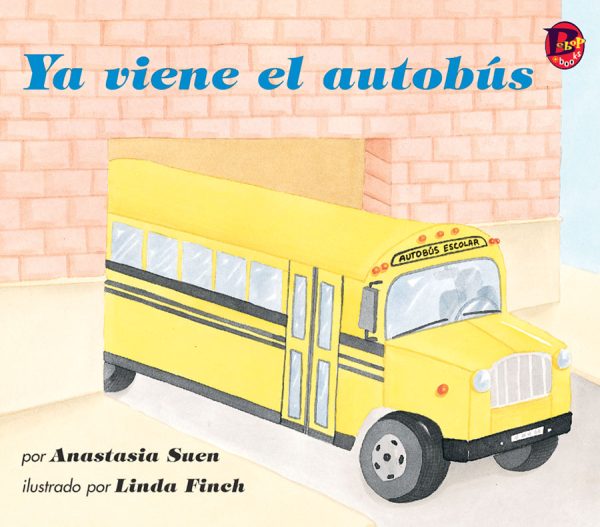 Front cover for Ya viene el autobús by Anastasia Suen and Linda Finch