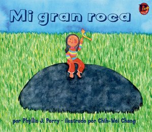 Front cover for Mi gran roca by Phyllis J. Perry and Chih-Wei Chang