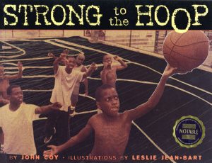 Front cover for Strong to the Hoop by John Coy and Leslie Jean-Bart