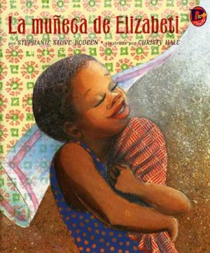 Front cover for La muñeca de Elizabeti - Bebop by Stephanie Stuve-Bodeen and Christy Hale