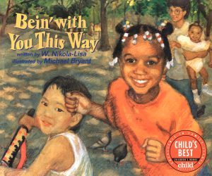 Front cover for Bein' with You This Way by W. Nikola-Lisa and Michael Bryant